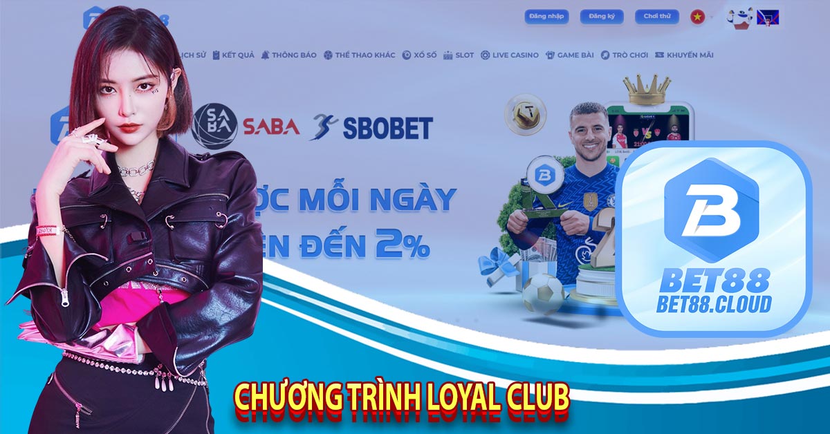 Chương Trình Loyal Club