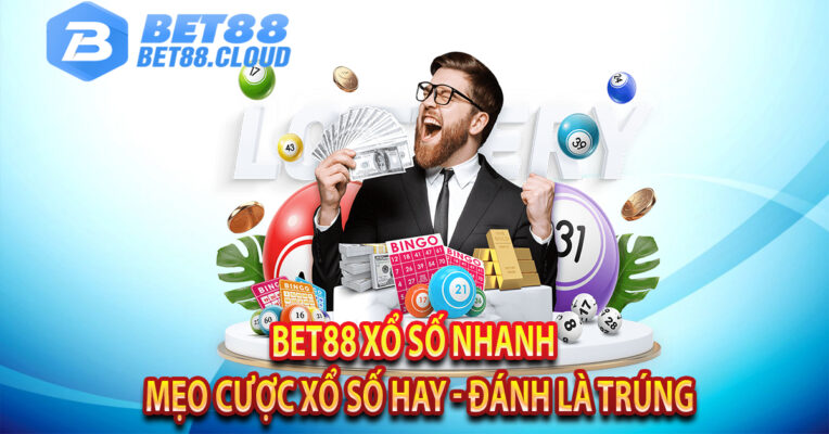 Bet88 Xổ Số Nhanh - Mẹo Cược Xổ Số Hay - Đánh Là Trúng